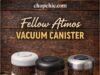 Is the Fellow Atmos Vacuum Canister Worth the Hype? (Real World Review) _A Fellow Atmos vacuum coffee canister filled with roasted beans, displaying the vacuum indicator ring on the lid to demonstrate seal integrity and freshness preservation.