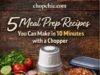 5 Meal Prep Recipes You Can Make in 10 Minutes with a Chopper _A spread of healthy meal prep dishes including fresh Pico de Gallo and Quinoa Salad, prepared quickly using a vegetable chopper to demonstrate time-saving recipes.